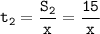 \displaystyle \tt t_{2}=\frac{S_{2}}{x}=\frac{15}{x}