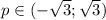 p \in (-\sqrt{3};\sqrt{3} )