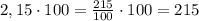 2,15 \cdot 100 = \frac{215}{100} \cdot 100 = 215