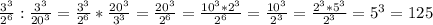 \frac{3^3}{2^6} :\frac{3^3}{20^3} =\frac{3^3}{2^6} *\frac{20^3}{3^3}=\frac{20^3}{2^6}=\frac{10^3*2^3}{2^6}=\frac{10^3}{2^3}=\frac{2^3*5^3}{2^3}=5^3=125