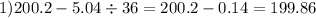 1)200.2 - 5.04 \div 36 = 200.2 - 0.14 = 199.86