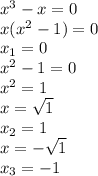 x^3-x=0\\x(x^2-1)=0\\x_1=0\\x^2-1=0\\x^2=1\\x=\sqrt{1}\\x_2=1\\x=-\sqrt{1}\\x_3=-1