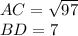 AC=\sqrt{97} \\BD=7