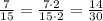 \frac{7}{15} = \frac{7\cdot2}{15\cdot2} = \frac{14}{30}