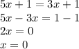 5x+1=3x+1\\5x-3x=1-1\\2x=0\\x=0