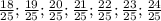 \frac{18}{25}; \frac{19}{25}; \frac{20}{25}; \frac{21}{25}; \frac{22}{25}; \frac{23}{25}; \frac{24}{25}