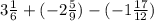 3\frac{1}{6} + (-2\frac{5}{9} ) - (-1\frac{17}{12} )