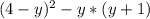 (4-y)^{2} - y * (y + 1)