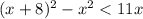 (x + 8)^{2} - x^{2} < 11x