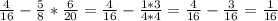 \frac{4}{16} -\frac{5}{8} *\frac{6}{20} = \frac{4}{16} - \frac{1*3}{4*4} =\frac{4}{16} -\frac{3}{16} =\frac{1}{16}