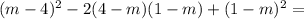 (m-4)^2-2(4-m)(1-m)+(1-m)^2=