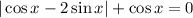 |\cos x - 2\sin x| + \cos x = 0