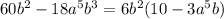 60b^2 - 18a^5b^3 = 6b^2(10 - 3a^5b)