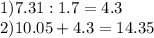 1)7.31:1.7=4.3\\2)10.05+4.3=14.35