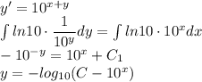 y'=10^{x+y}\\ \int ln10\cdot\dfrac{1}{10^y}dy=\int ln10\cdot10^xdx\\ -10^{-y}=10^x+C_1\\ y=-log_{10}(C-10^x)