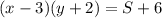 (x - 3)(y + 2) = S + 6