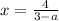 x = \frac{4}{3 - a}