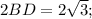 2BD = 2\sqrt{3};