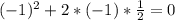 (-1)^{2} +2*(-1)*\frac{1}{2} =0