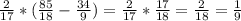 \frac{2}{17}*(\frac{85}{18}-\frac{34}{9})= \frac{2}{17} *\frac{17}{18} =\frac{2}{18}=\frac{1}{9} \\