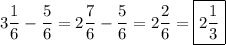 \displaystyle \[3\frac{1}{6}-\frac{5}{6}=2\frac{7}{6}-\frac{5}{6}=2\frac{2}{6} =\boxed{2\frac{1}{3}}\]