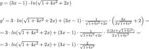 y=(3x-1)\cdot ln(\sqrt{1+4x^2}+2x)\\\\\\y'=3\cdot ln(\sqrt{1+4x^2}+2x)+(3x-1)\cdot \frac{1}{\sqrt{1+4x^2}+2x}\cdot \Big(\frac{8x}{2\sqrt{1+4x^2}}+2\Big)=\\\\=3\cdot ln(\sqrt{1+4x^2}+2x)+(3x-1)\cdot \frac{1}{\sqrt{1+4x^2}+2x}\cdot \frac{4\, (2x+\sqrt{1+4x^2})}{2\sqrt{1+4x^2}}=\\\\=3\cdot ln(\sqrt{1+4x^2}+2x)+(3x-1)\cdot \frac{2}{\sqrt{1+4x^2}}