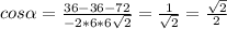 cos\alpha =\frac{36-36-72}{-2*6*6\sqrt{2} } =\frac{1}{\sqrt{2}} =\frac{\sqrt{2}}{2} \\