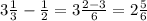 3 \frac{1}{3} - \frac{1}{2} = 3 \frac{2 - 3}{6} = 2 \frac{5}{6}