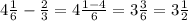 4 \frac{1}{6} - \frac{2}{3} = 4 \frac{1 - 4}{6} = 3 \frac{3}{6} = 3 \frac{1}{2}