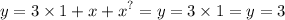 y = 3 \times {1 + x + x}^{?} = y = 3 \times 1 = y = 3