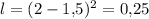 l=(2-1{,}5)^2=0{,}25