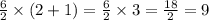 \frac{6}{2} \times (2 + 1) = \frac{6}{2} \times 3 = \frac{18}{2} = 9