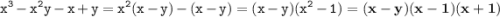 \displaystyle \tt x^3-x^2y-x+y=x^2(x-y)-(x-y)=(x-y)(x^2-1)=\bold{(x-y)(x-1)(x+1)}