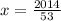 x = \frac{2014}{53}