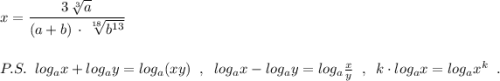 x=\dfrac{3\, \sqrt[3]{a}}{(a+b)\, \cdot \, \sqrt[18]{b^{13}}}\\\\\\P.S.\; \; log_{a}x+log_{a}y=log_{a}(xy)\; \; ,\; \; log_{a}x-log_{a}y=log_{a}\frac{x}{y}\; \; ,\; \; k\cdot log_{a}x=log_{a}x^{k}\; \; .