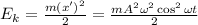 E_k = \frac{m(x')^2}{2} = \frac{m A^2 \omega^2 \cos^2 \omega t}{2}