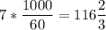 7 * \dfrac{1000}{60} = 116\dfrac{2}{3}