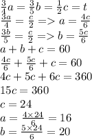 \frac{3}{4} a = \frac{3}{5} b = \frac{1}{2} c = t \\ \frac{3a}{4} = \frac{c}{2} = a = \frac{4c}{6} \\ \frac{3b}{5} = \frac{c}{2} = b = \frac{5c}{6} \\ a + b + c = 60 \\ \frac{4c}{6} + \frac{5c}{6} + c = 60 \\ 4c + 5c + 6c = 360 \\ 15c = 360 \\ c = 24 \\ a = \frac{4 \times 24}{6} = 16 \\ b = \frac{5 \times 24}{6} = 20