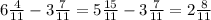 6\frac{4}{11} - 3\frac{7}{11} = 5\frac{15}{11} - 3\frac{7}{11} = 2\frac{8}{11}