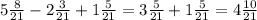 5\frac{8}{21} - 2\frac{3}{21} + 1\frac{5}{21} = 3\frac{5}{21} + 1\frac{5}{21} = 4\frac{10}{21}