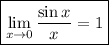 \boxed{\lim\limits_{x\to 0}\frac{\sin x}{x}=1 }