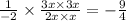 \frac{1}{-2}\times \frac{3x\times 3x}{2x\times x}=-\frac{9}{4}