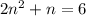 2n^{2} + n = 6