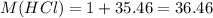 M(HCl)=1+35.46=36.46