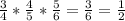 \frac{3}{4} *\frac{4}{5} *\frac{5}{6}=\frac{3}{6}=\frac{1}{2}