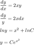 \dfrac{dy}{dx} =2xy\\\\\dfrac{dy}{y} =2xdx\\\\lny=x^2+lnC\\\\y = Ce^{x^2}