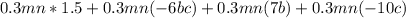 0.3mn*1.5+0.3mn(-6bc)+0.3mn(7b)+0.3mn(-10c)