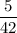 \displaystyle \frac{5}{42}