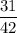 \displaystyle \frac{31}{42}