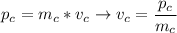 p_c = m_c * v_c \to v_c = \dfrac{p_c}{m_c}